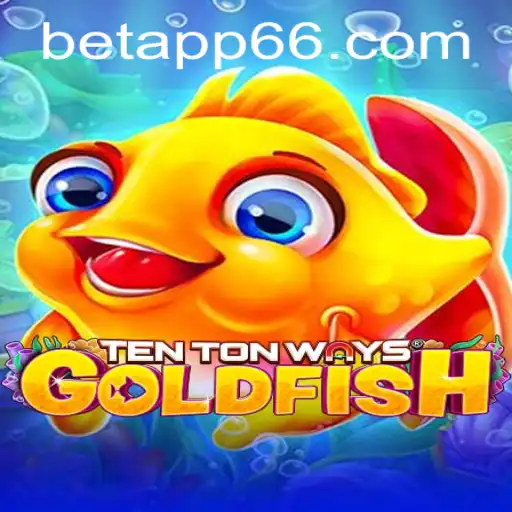 Discover TenTonWaysGoldfish: An Immersive BetApp Experience